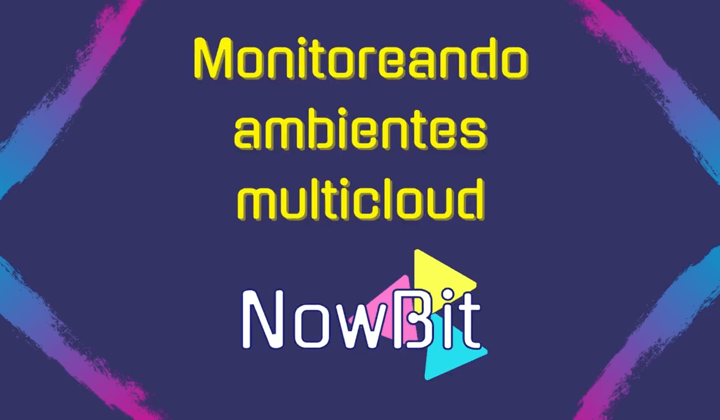 Nowbit Multicloud Monitoreo